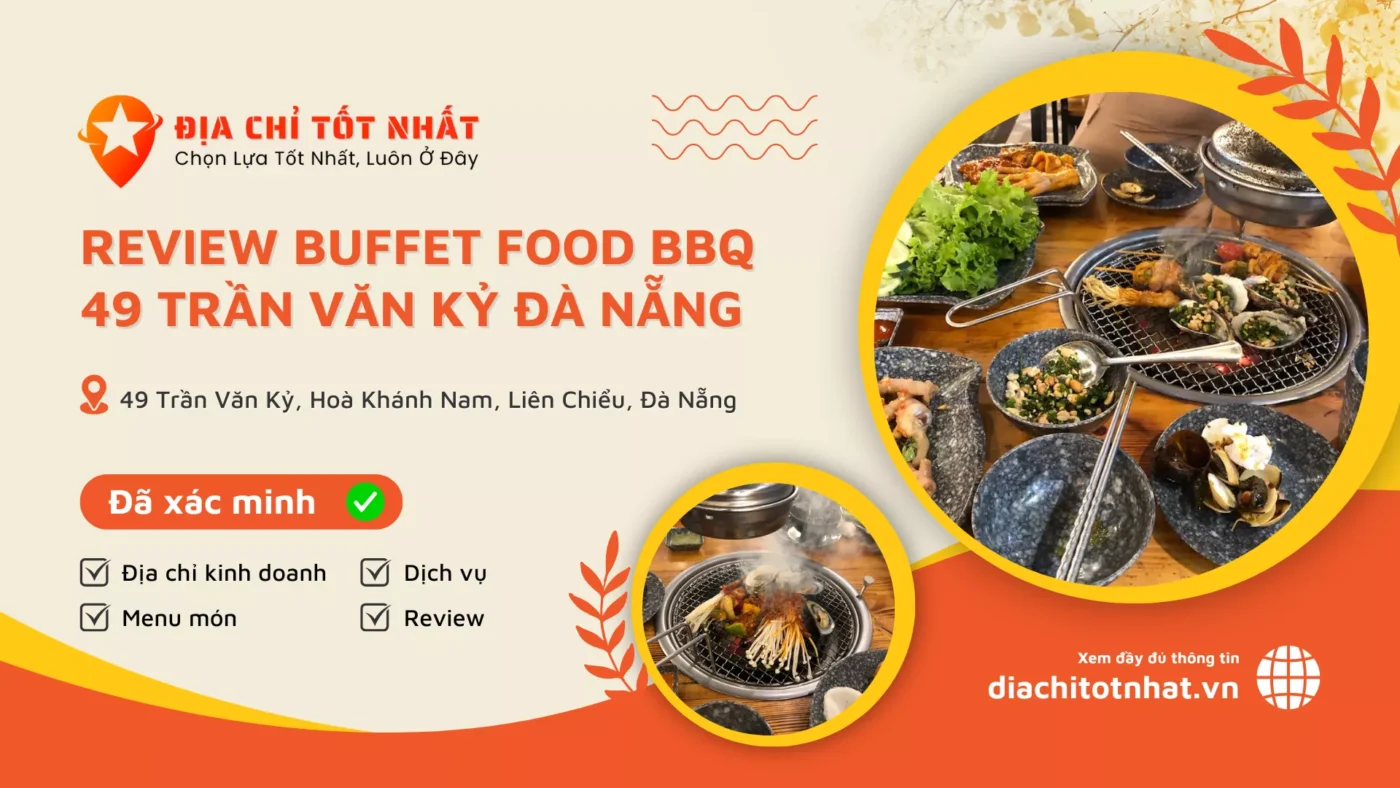 Review Buffet Food BBQ 49 Trần Văn Kỷ Đà Nẵng