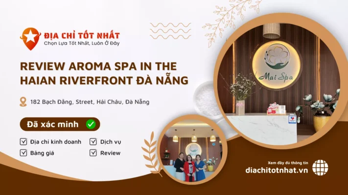 Review Aroma Spa in the Haian Riverfront Đà Nẵng