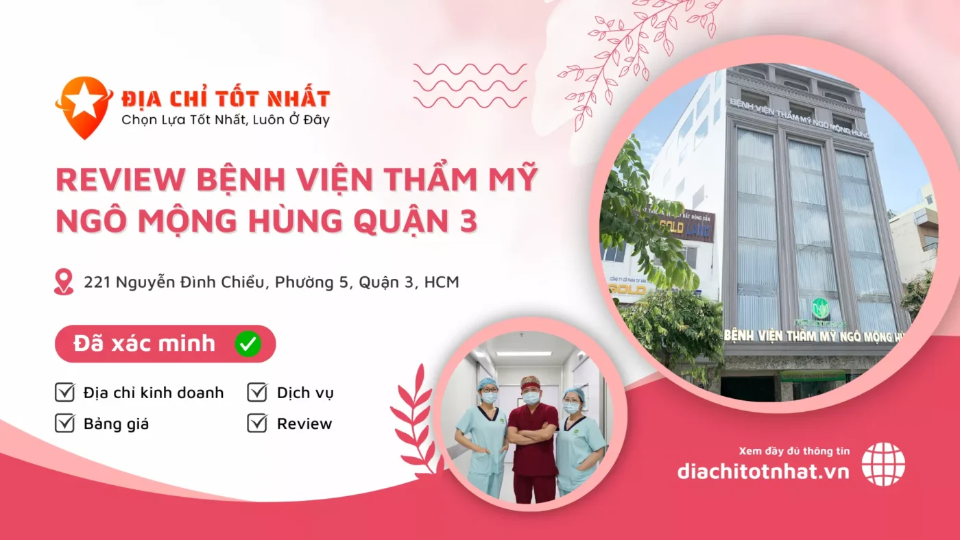 Review Bệnh viện thẩm mỹ Ngô Mộng Hùng Quận 3