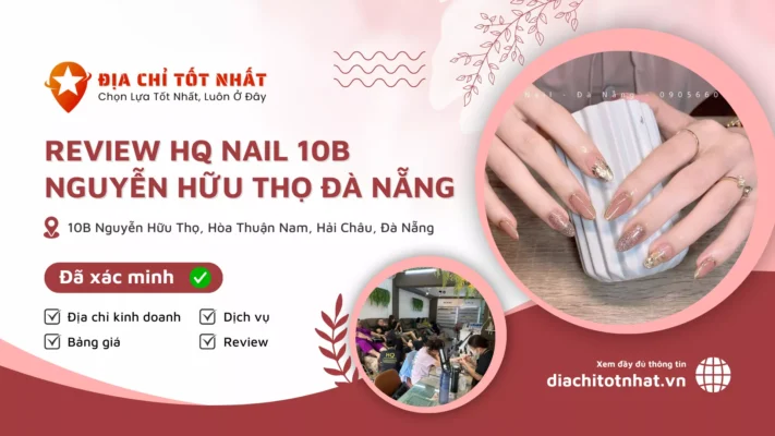 Review HQ Nail 10B Nguyễn Hữu Thọ Đà Nẵng