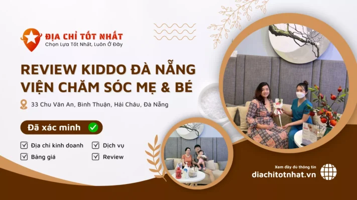 Review KIDDO Đà Nẵng Viện Chăm Sóc Mẹ Bé