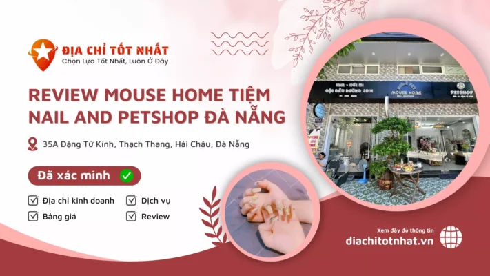 Review Mouse Home Tiệm Nail And PetShop Đà Nẵng