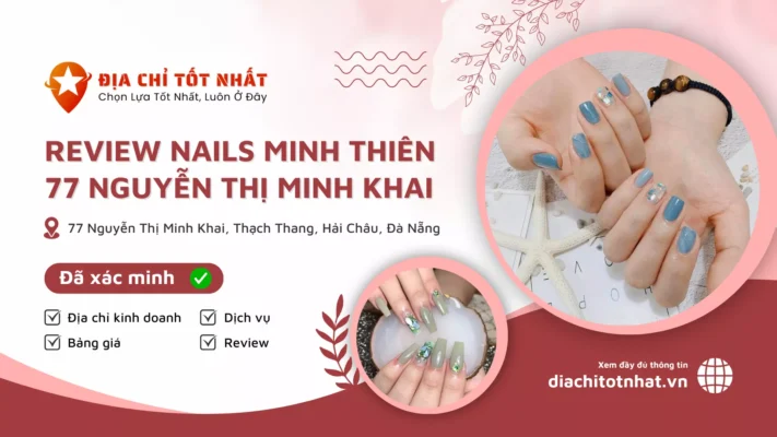Review Nails Minh Thiên 77 Nguyễn Thị Minh Khai Đà Nẵng