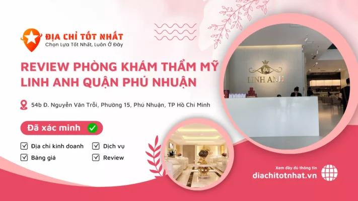 Review Phòng Khám Thẩm Mỹ Linh Anh Quận Phú Nhuận