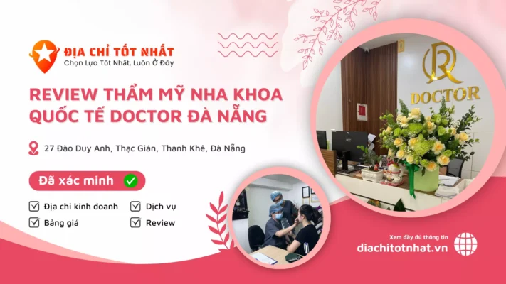 Review Thẩm Mỹ Nha Khoa Quốc Tế Doctor Đà Nẵng