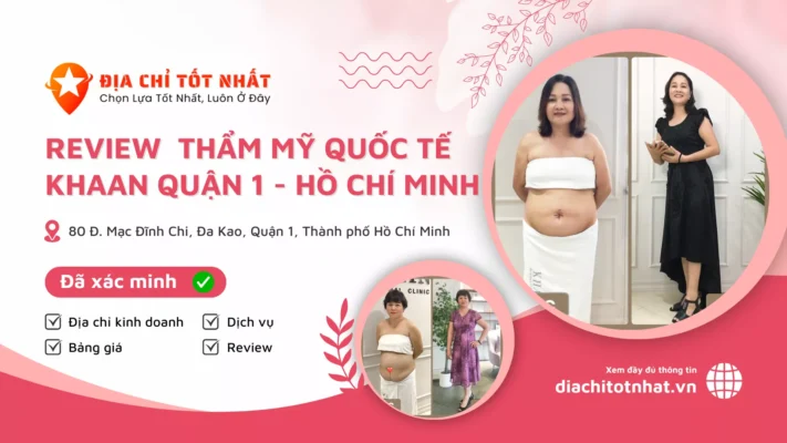 Review Thẩm Mỹ Quốc Tế Khaan Quận 1 hồ chí minh