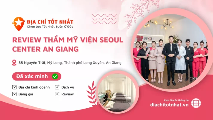 Review Thẩm Mỹ Viện Seoul Center an giang