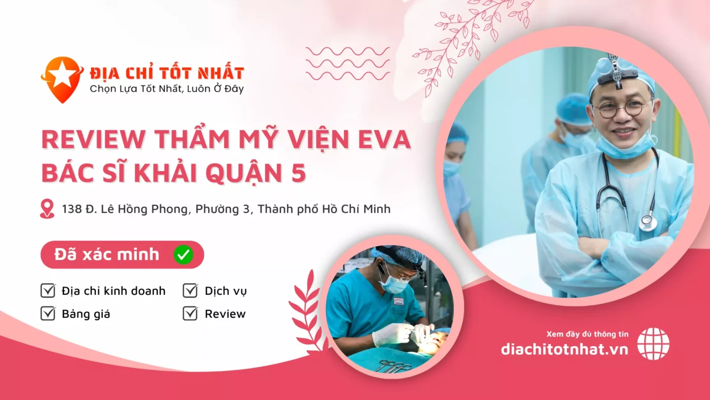 Review Thẩm mỹ viện EVA Bác sĩ Khải Quận 5