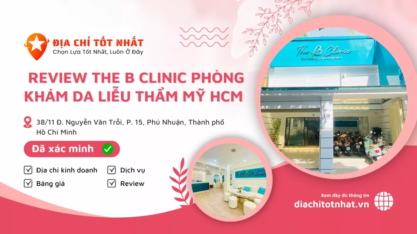 Review The B Clinic Phòng khám da liễu thẩm mỹ HCM