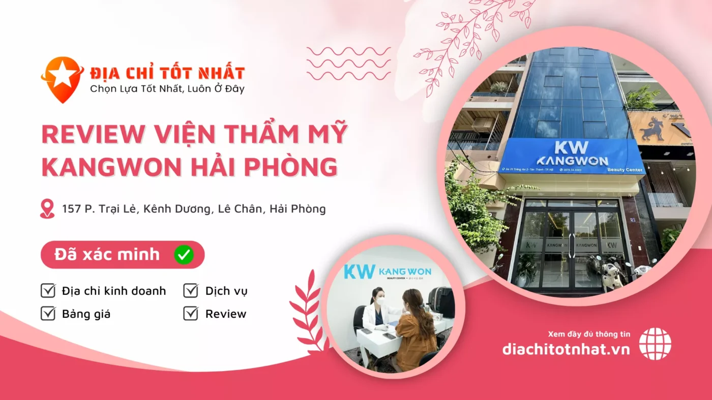 Review Viện Thẩm Mỹ Kangwon Hải Phòng