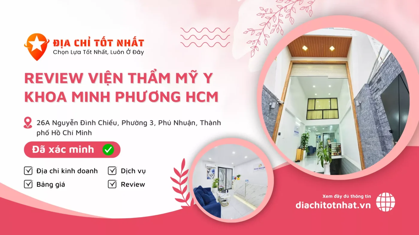Review Viện Thẩm Mỹ Y Khoa Minh Phương HCM