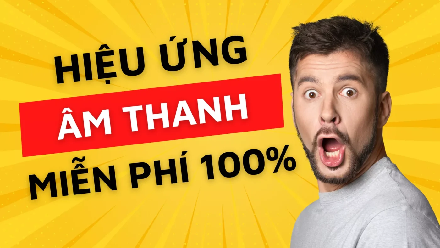 hiệu ứng âm thanh trend miễn phí 100%