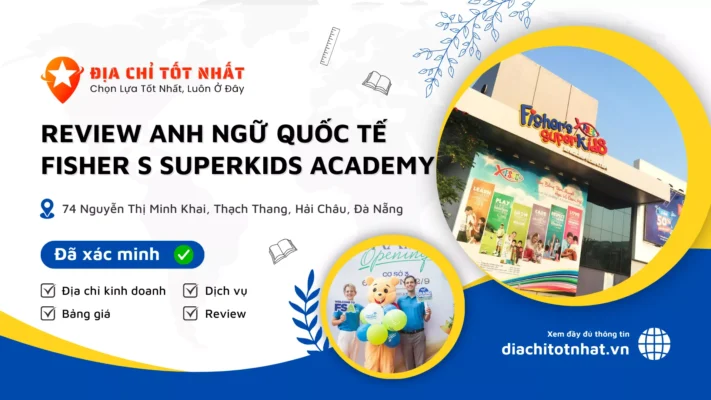 Review Anh ngữ Quốc tế Fisher s Superkids Academy Đà Nẵng