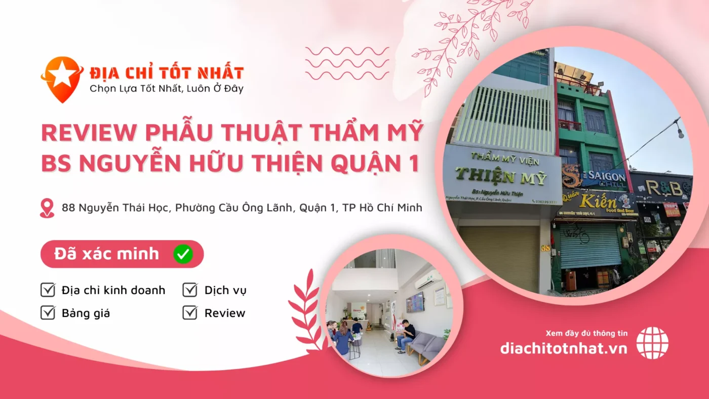 Review Phẫu Thuật Thẩm Mỹ Bs Nguyễn Hữu Thiện quận 1