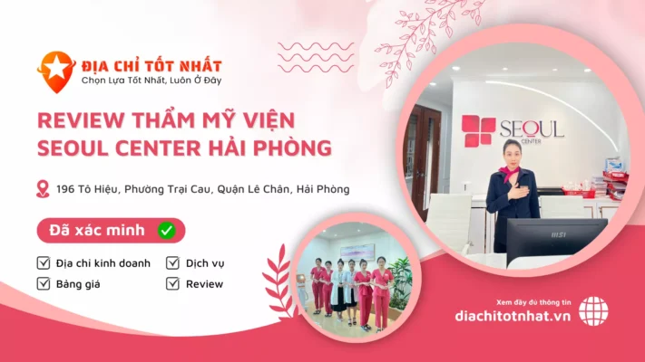 Review Thẩm Mỹ Viện Seoul Center Hải Phòng