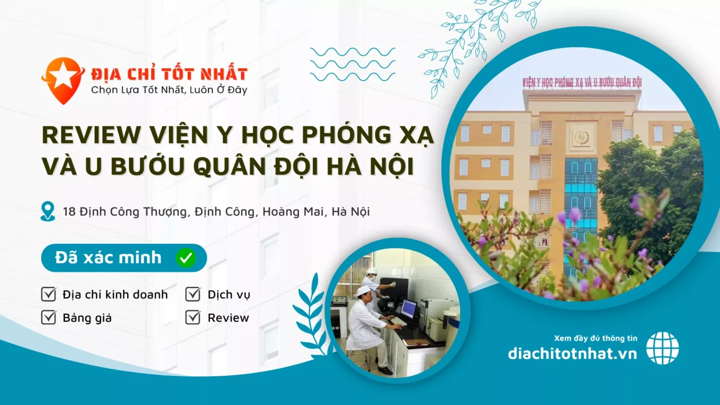 Review Viện Y học phóng xạ và U bướu Quân đội Hà Nội