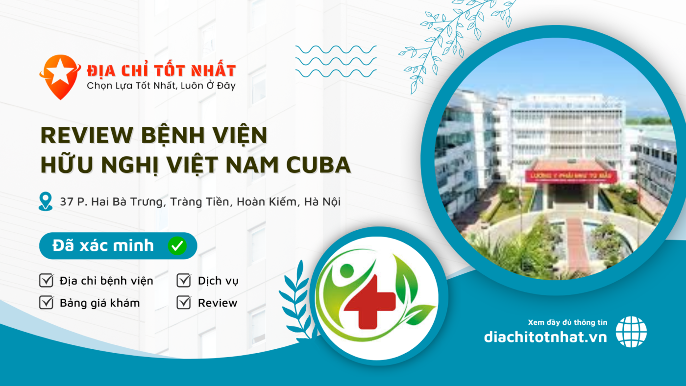 Review Bệnh viện Hữu Nghị Việt Nam Cuba