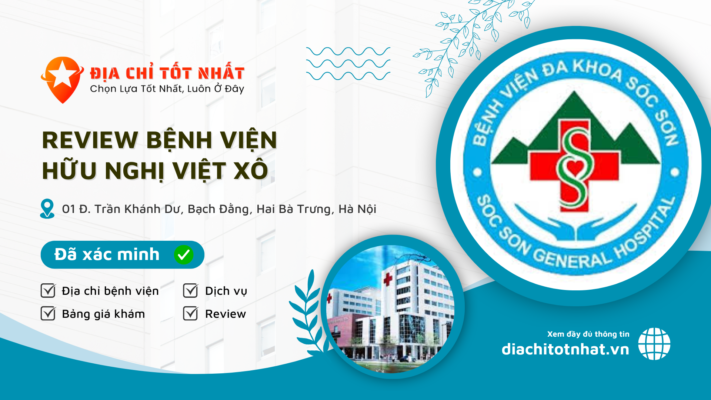 Review Bệnh viện Hữu Nghị Việt Xô